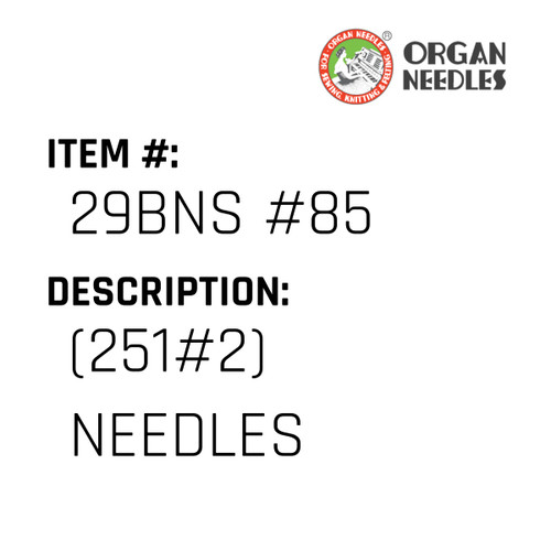 (251#2) Needles - Organ Needle #29BNS #85