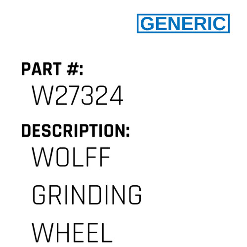 Wolff Grinding Wheel - Generic #W27324