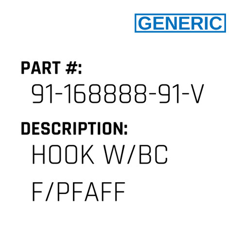 Hook W/Bc F/Pfaff - Generic #91-168888-91-VAL