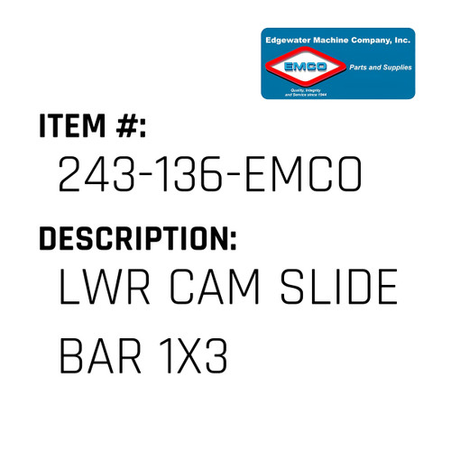Lwr Cam Slide Bar 1X3 - EMCO #243-136-EMCO