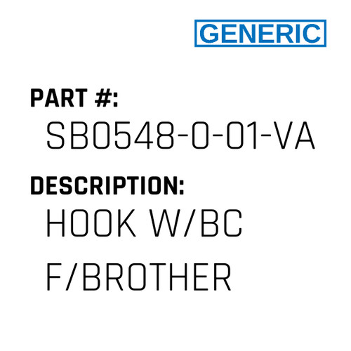 Hook W/Bc F/Brother - Generic #SB0548-0-01-VAL