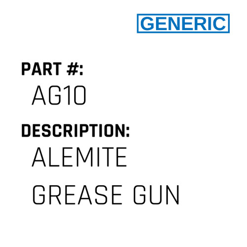 Alemite Grease Gun - Generic #AG10