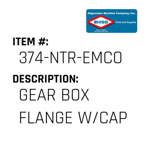 Gear Box Flange W/Cap - EMCO #374-NTR-EMCO