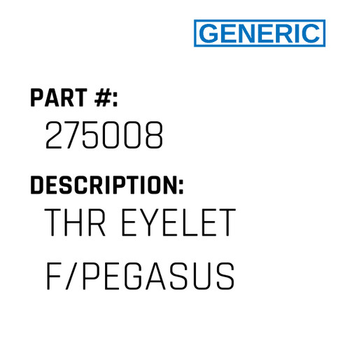 Thr Eyelet F/Pegasus - Generic #275008