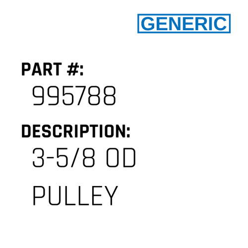 3-5/8 Od Pulley - Generic #995788