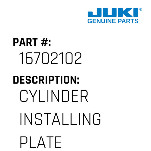 Cylinder Installing Plate - Juki #16702102 Genuine Juki Part