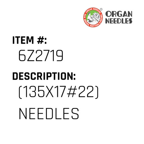 (135X17#22) Needles - Organ Needle #6Z2719