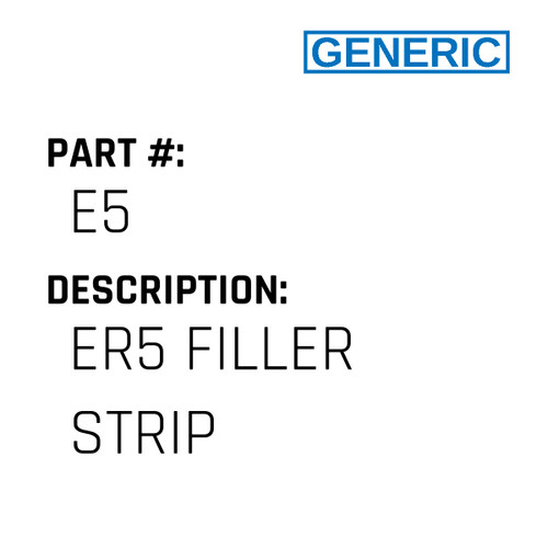 Er5 Filler Strip - Generic #E5