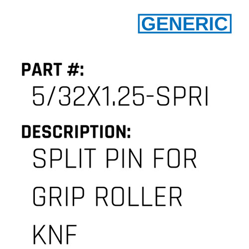 Split Pin For Grip Roller Knf - Generic #5/32X1.25-SPRING PIN