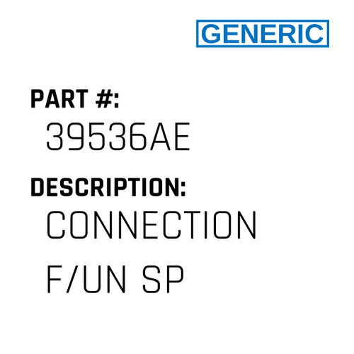 Connection F/Un Sp - Generic #39536AE