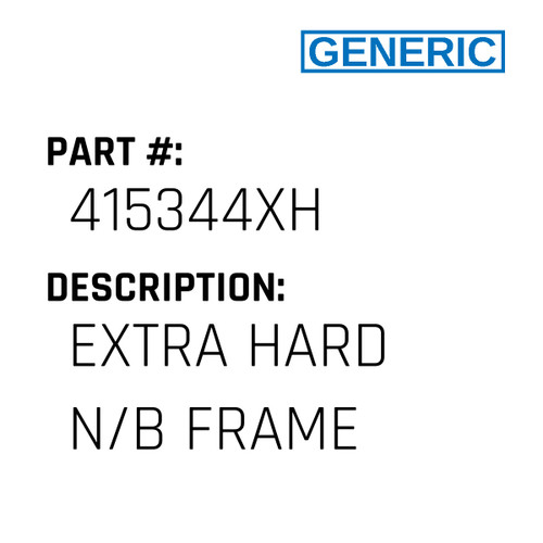 Extra Hard N/B Frame - Generic #415344XH