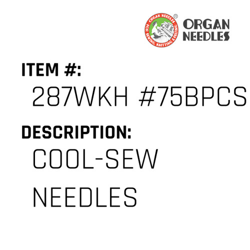 Cool-Sew Needles - Organ Needle #287WKH #75BPCS