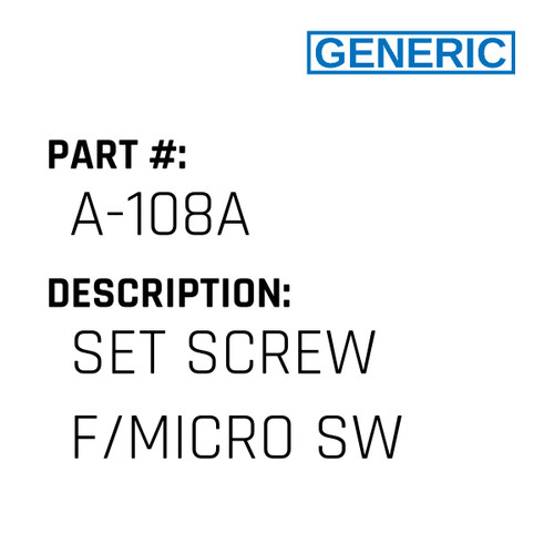 Set Screw F/Micro Sw - Generic #A-108A