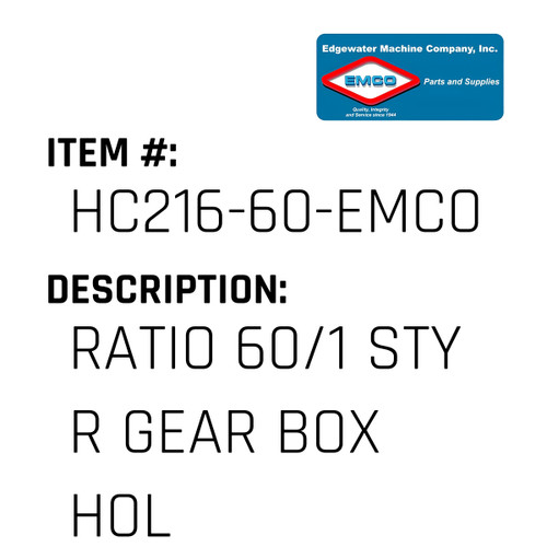 Ratio 60/1 Sty R Gear Box  Hol - EMCO #HC216-60-EMCO