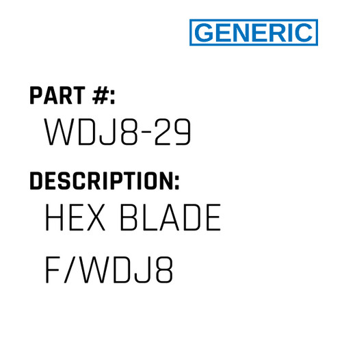 Hex Blade F/Wdj8 - Generic #WDJ8-29