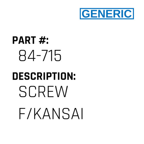 Screw F/Kansai - Generic #84-715