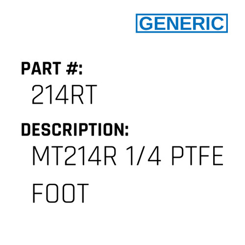 Mt214R 1/4 Ptfe Foot - Generic #214RT