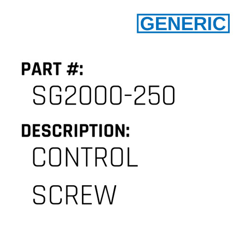 Control Screw - Generic #SG2000-250