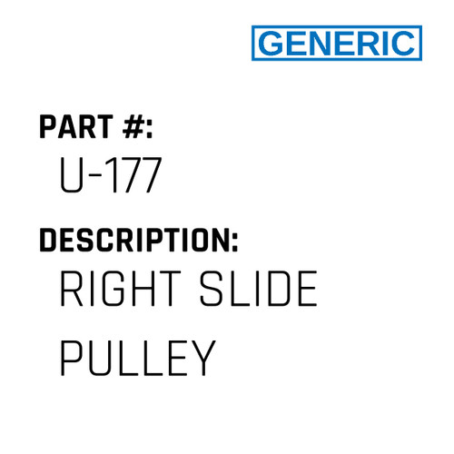 Right Slide Pulley - Generic #U-177