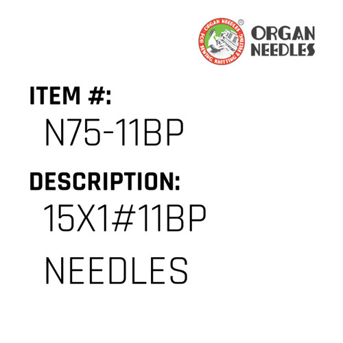 15X1#11Bp Needles - Organ Needle #N75-11BP