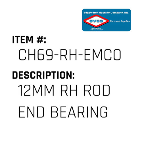 12Mm Rh Rod End Bearing - EMCO #CH69-RH-EMCO