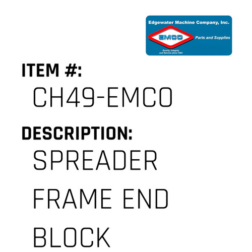 Spreader Frame End Block - EMCO #CH49-EMCO