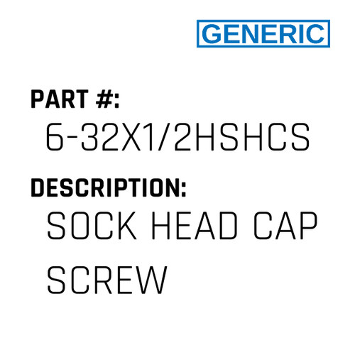Sock Head Cap Screw - Generic #6-32X1/2HSHCS
