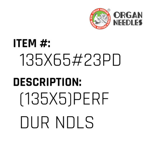 (135X5)Perf Dur Ndls - Organ Needle #135X65#23PD