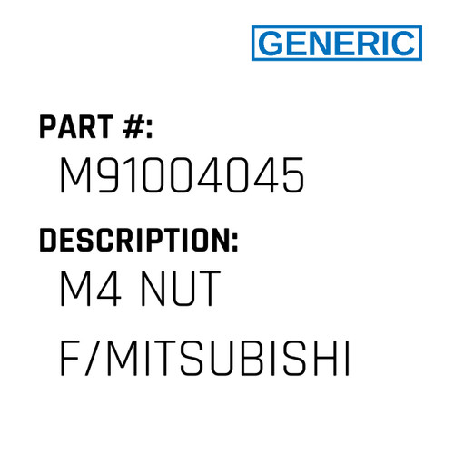M4 Nut F/Mitsubishi - Generic #M91004045