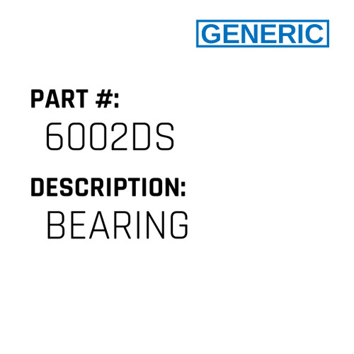 Bearing - Generic #6002DS