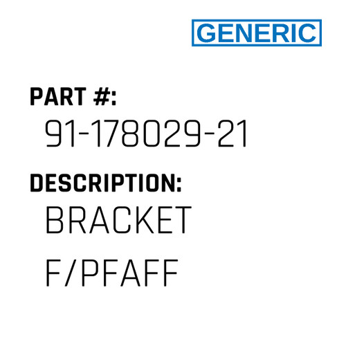 Bracket F/Pfaff - Generic #91-178029-21