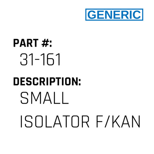 Small Isolator F/Kan - Generic #31-161