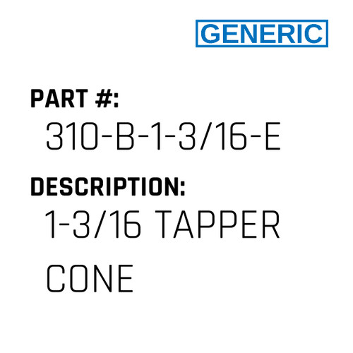 1-3/16 Tapper Cone - Generic #310-B-1-3/16-EMCO