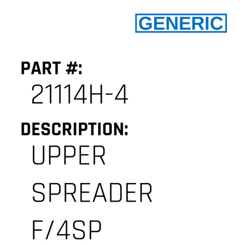 Upper Spreader F/4Sp - Generic #21114H-4