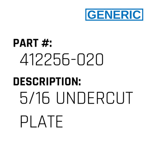 5/16 Undercut Plate - Generic #412256-020