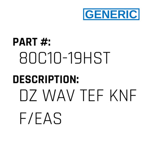 Dz Wav Tef Knf F/Eas - Generic #80C10-19HST