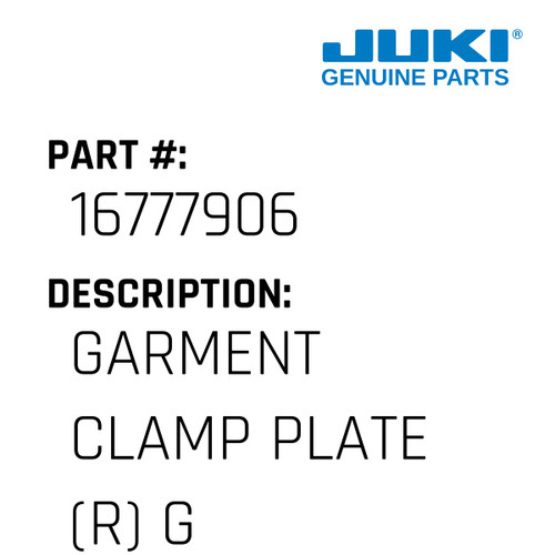 Garment Clamp Plate - Juki #16777906 Genuine Juki Part