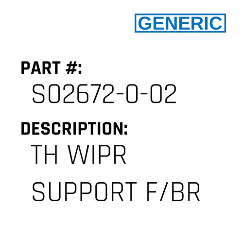 Th Wipr Support F/Br - Generic #S02672-0-02