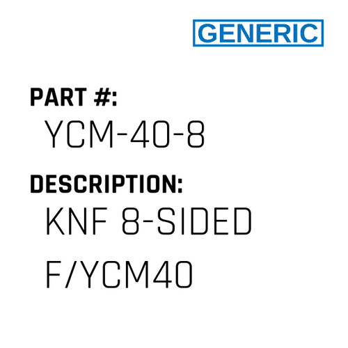 Knf 8-Sided F/Ycm40 - Generic #YCM-40-8