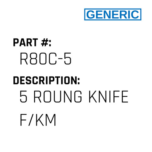 5 Roung Knife F/Km - Generic #R80C-5