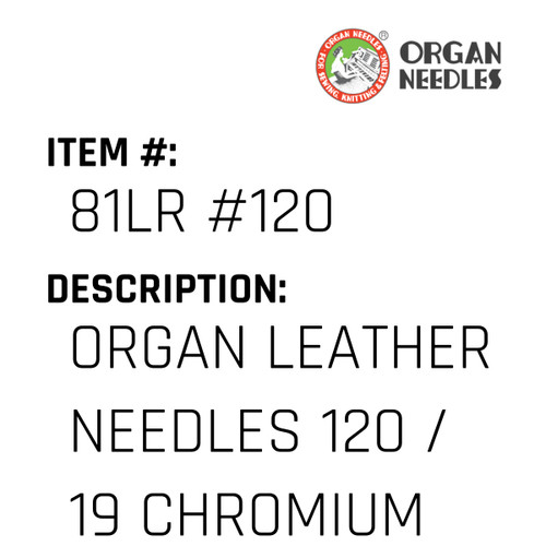Organ Leather Needles 120 / 19 Chromium For Industrial Sewing Machines - Organ Needle #81LR #120