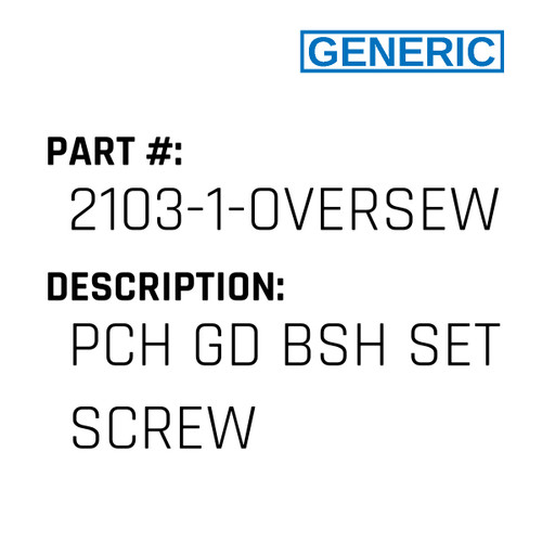 Pch Gd Bsh Set Screw - Generic #2103-1-OVERSEWER