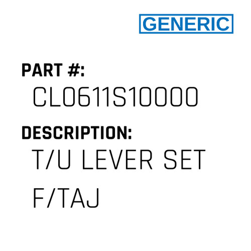 T/U Lever Set F/Taj - Generic #CL0611S10000