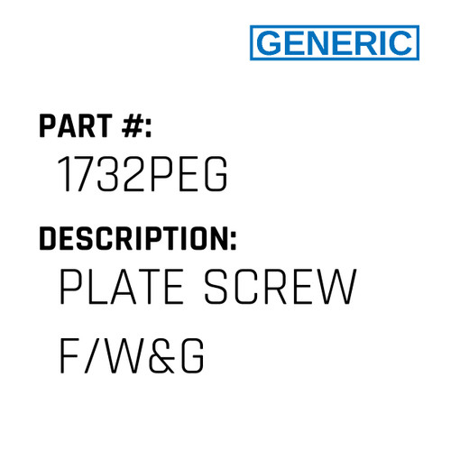 Plate Screw F/W&G - Generic #1732PEG