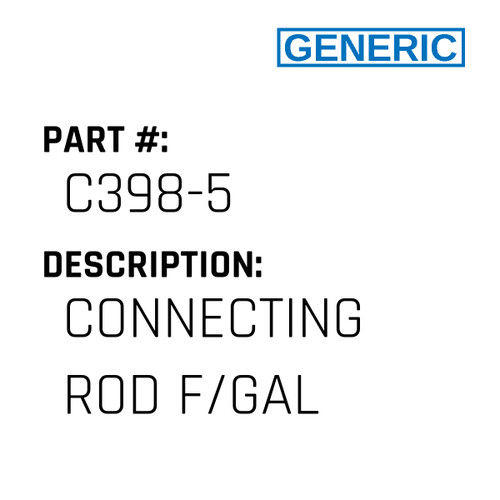 Connecting Rod F/Gal - Generic #C398-5