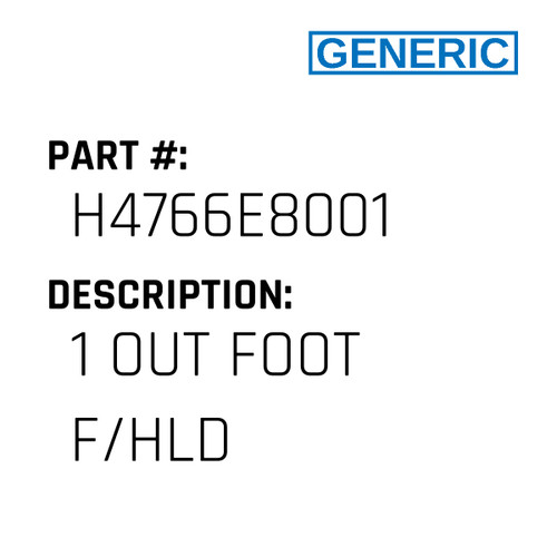 1 Out Foot F/Hld - Generic #H4766E8001