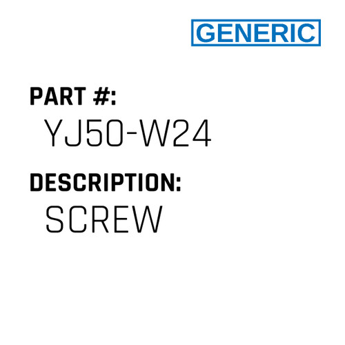 Screw - Generic #YJ50-W24