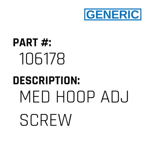 Med Hoop Adj Screw - Generic #106178