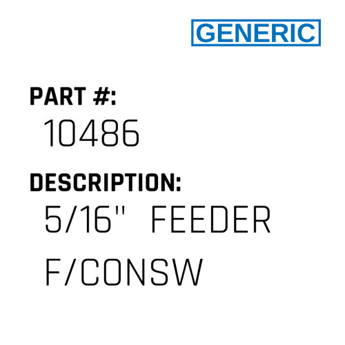 5/16"  Feeder F/Consw - Generic #10486