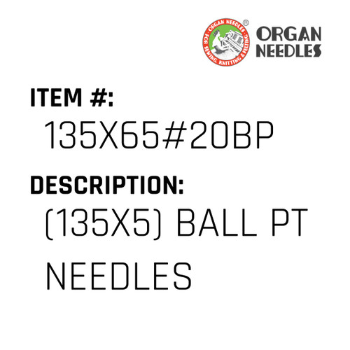 (135X5) Ball Pt Needles - Organ Needle #135X65#20BP
